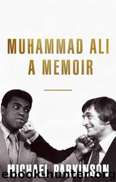 Muhammad Ali: A Memoir: My Views of the Greatest by Michael Parkinson