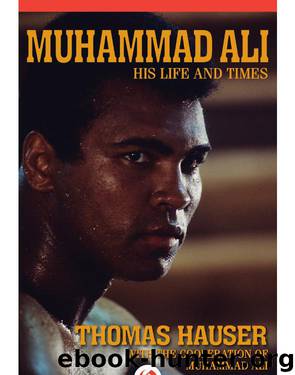 Muhammad Ali: His Life and Times by Thomas Hauser
