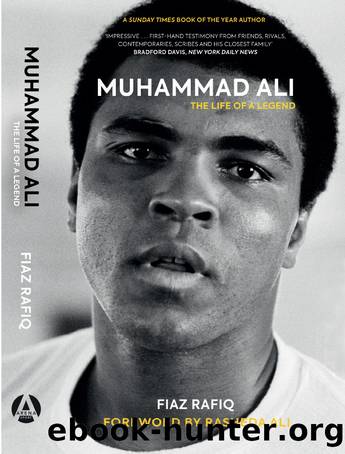 Muhammad Ali: the Life of a Legend by Fiaz Rafiq