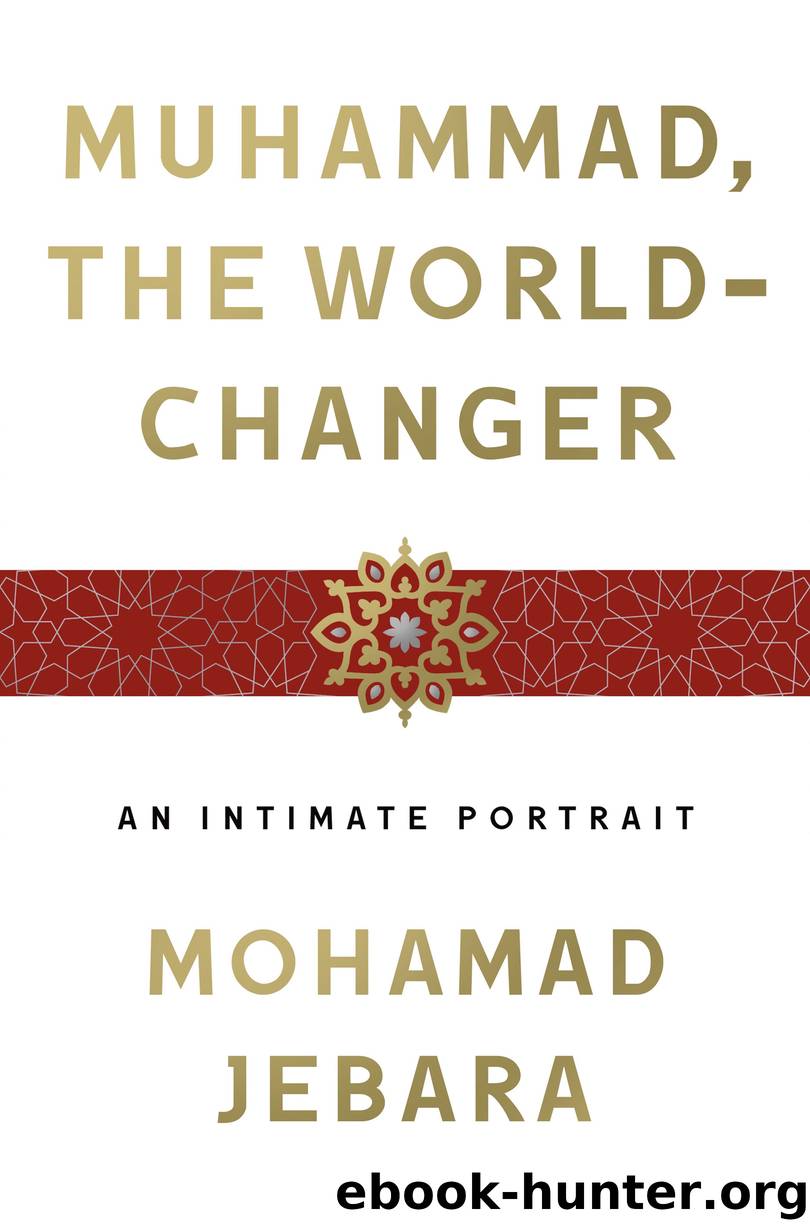 Muhammad, the World-Changer by Mohamad Jebara