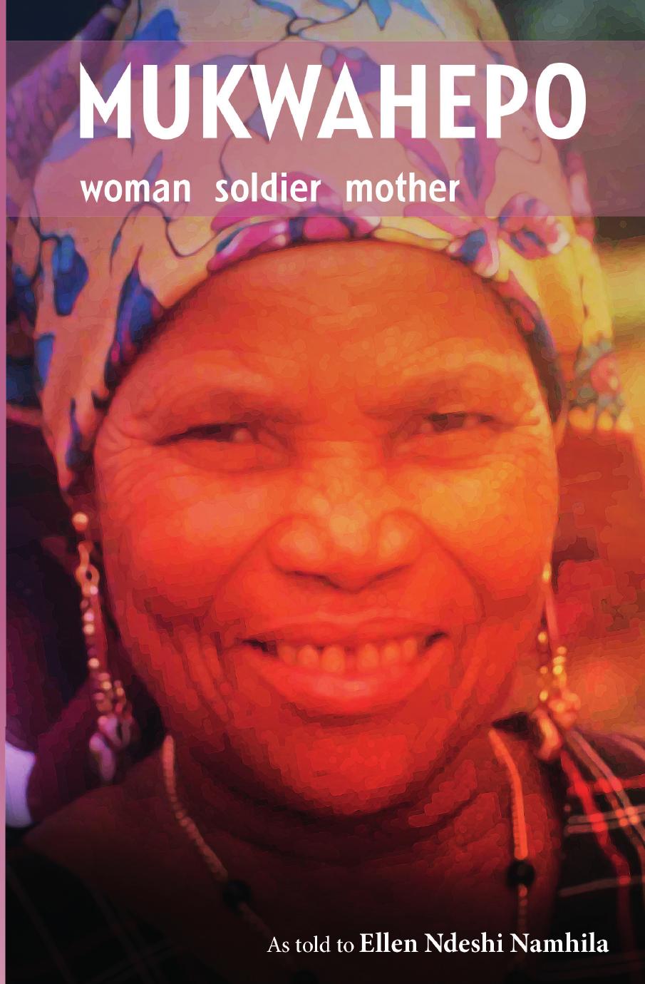 Mukwahepo: Women Soldier Mother by Ellen Ndeshi Namhila
