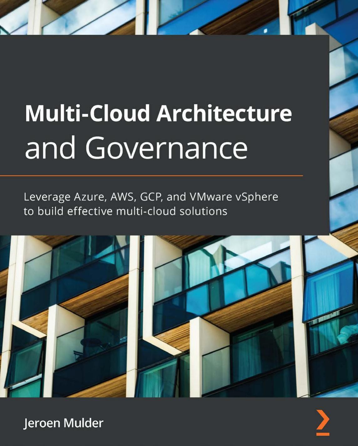 Mulder J. Multi-Cloud Architecture and Governance...2020 by Unknown