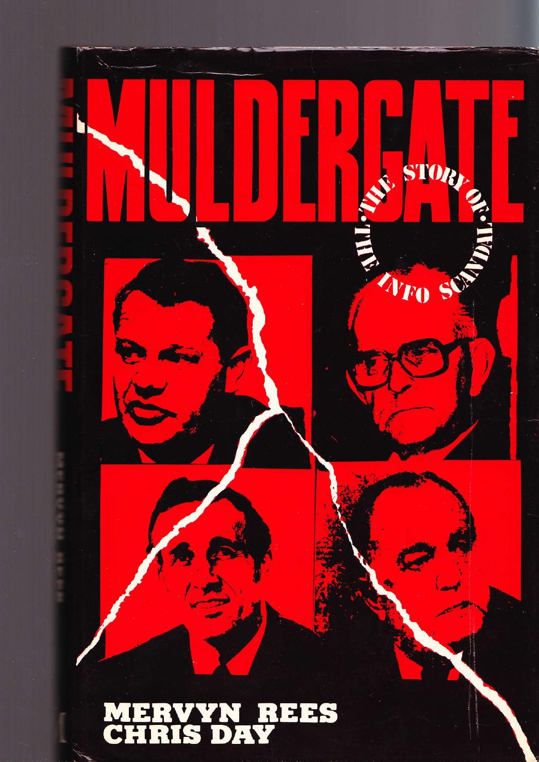 Muldergate: The Story of the Info Scandal by Mervy Rees; Chris Day