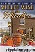 Mulled Wine and Murder: A Charleton House Mystery (The Charleton House Mysteries Book 5) by Kate P Adams
