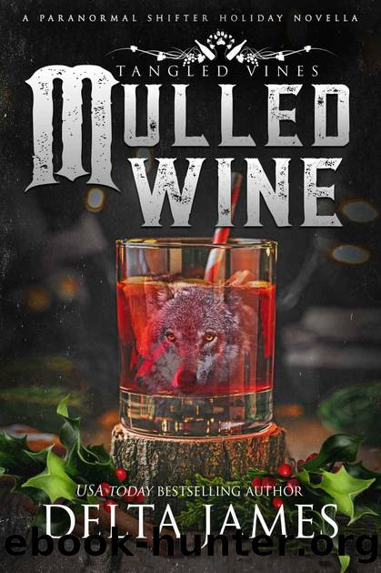 Mulled Wine: Tangled Vines Holiday Novella by James Delta