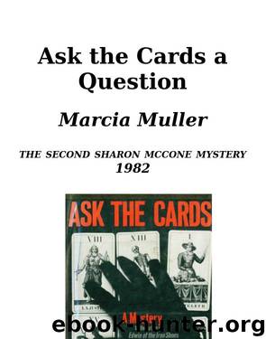 Muller, Marcia - [McCone 02] - Ask the Cards a Question 3S(v1)(html) by Unknown