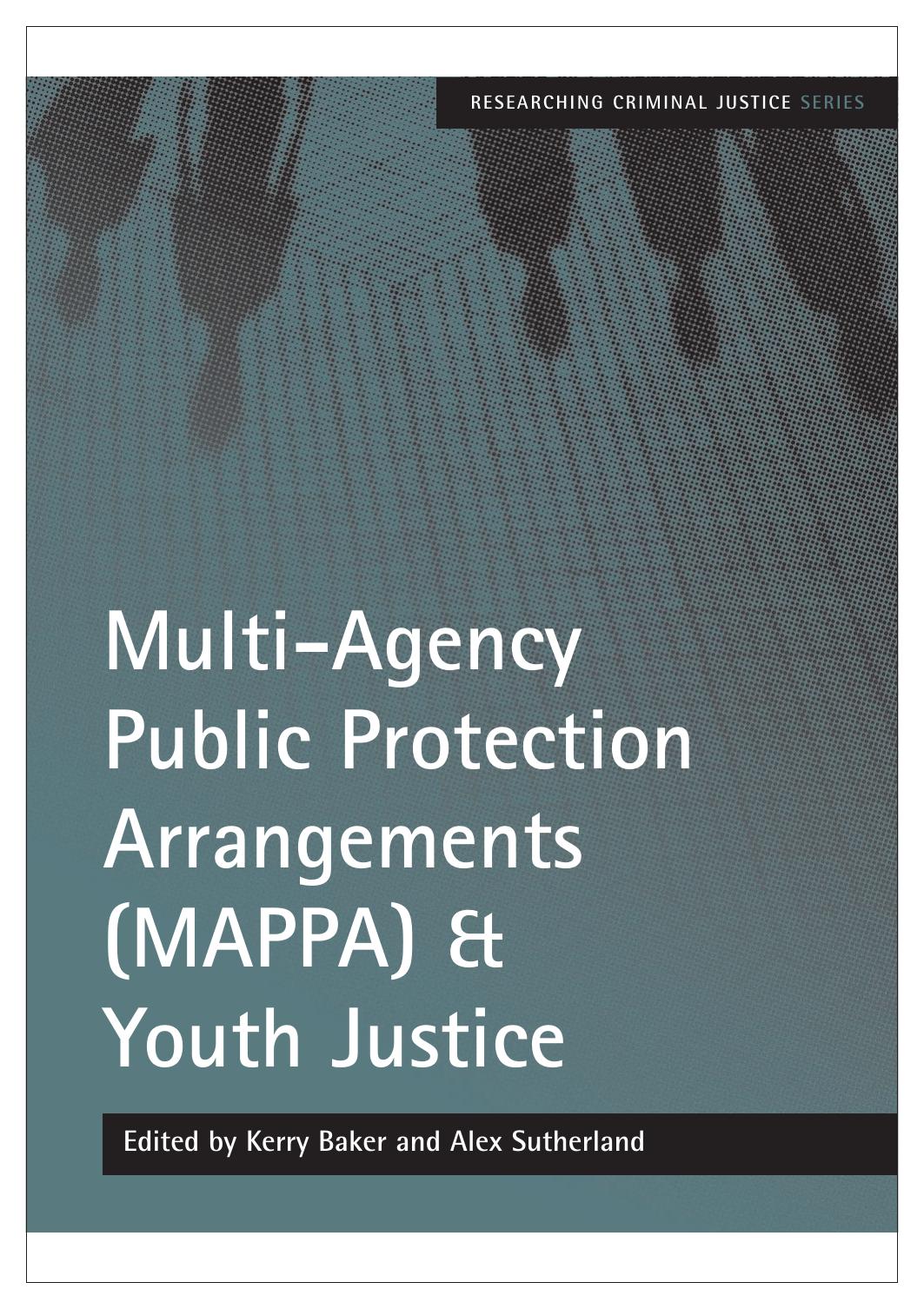 Multi-Agency Public Protection Arrangements and Youth Justice by Kerry Baker Alex Sutherland