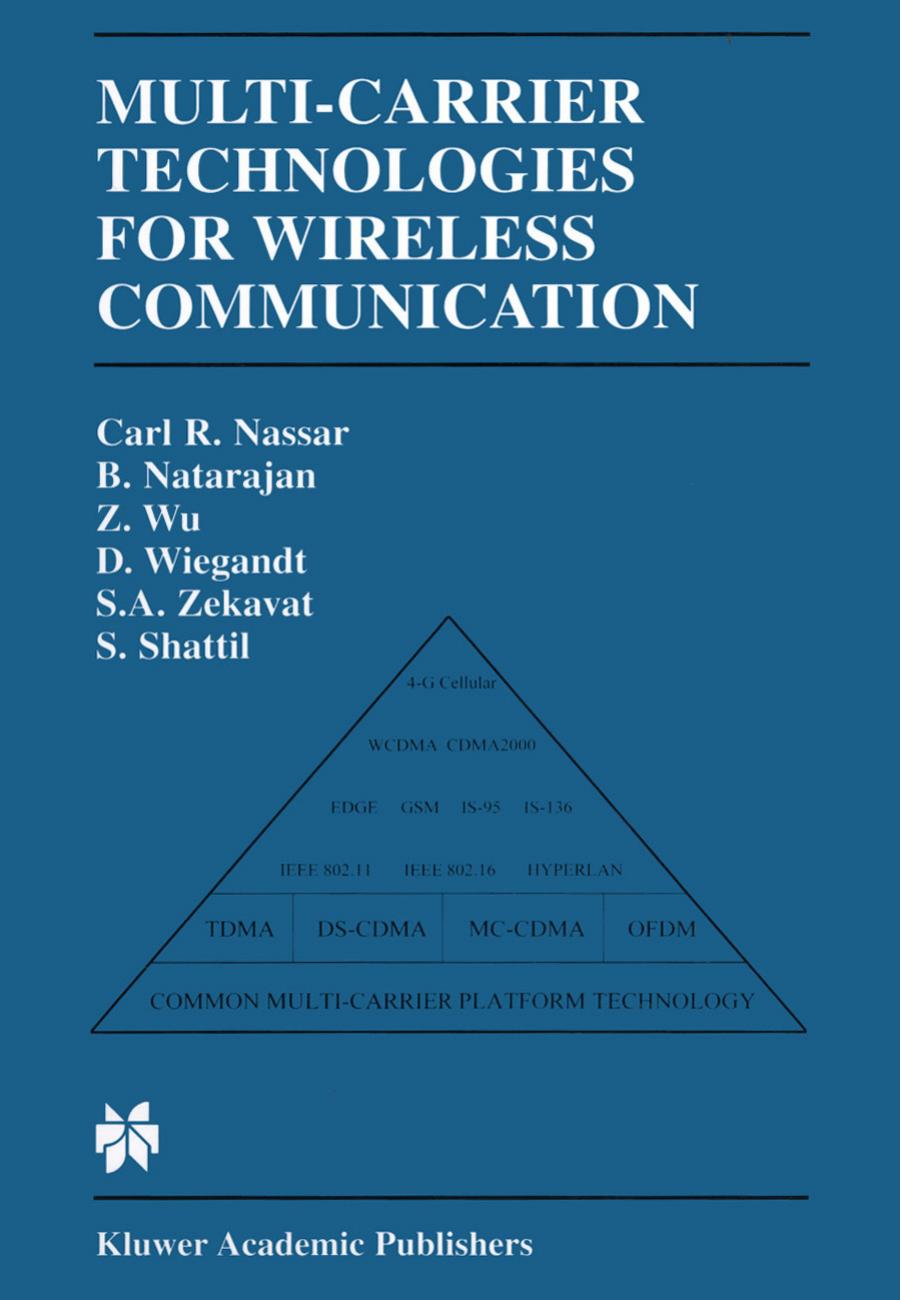 Multi-Carrier Technologies For Wireless Communication by Carl R. Nassar B. Natarajan Z. Wu D. Wiegandt S. A. Zekavat