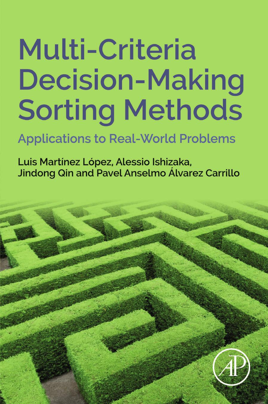 Multi-Criteria Decision-Making Sorting. Methods Applications to Real-World Problems by Luis Martínez López Alessio Ishizaka Jindong Qin Pavel Anselmo Álvarez Carrillo
