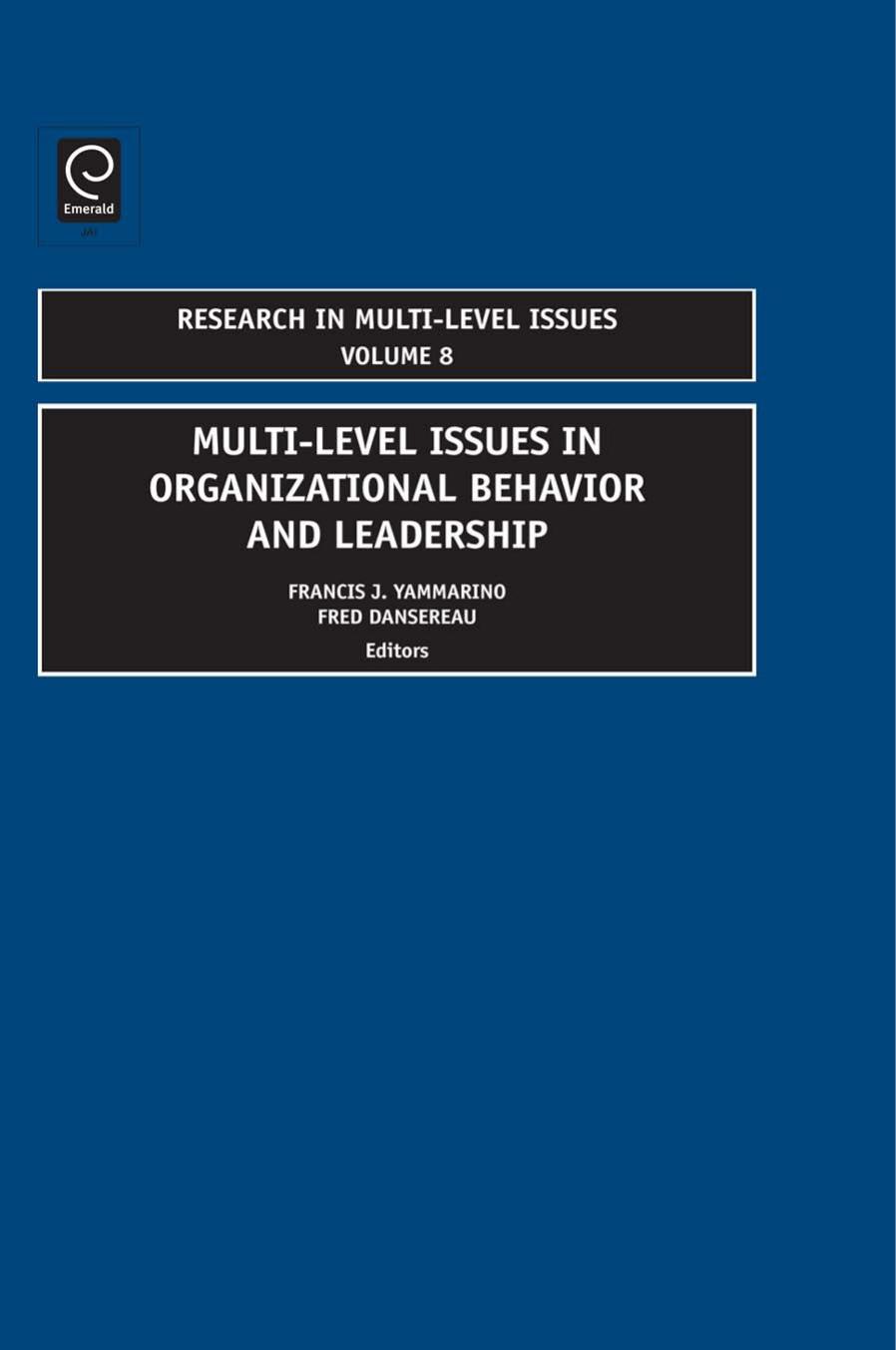 Multi-Level Issues in Organizational Behavior and Leadership by Francis J Yammarino; Fred Danserau