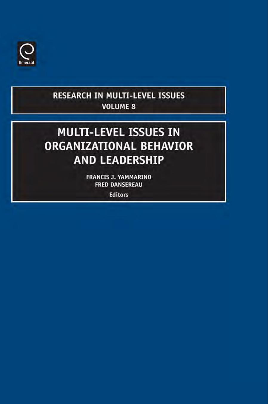 Multi-Level Issues in Organizational Behavior and Leadership by Francis J. Yammarino
