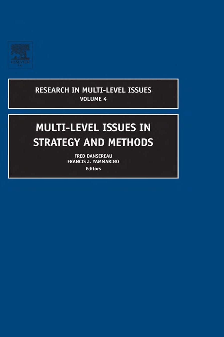 Multi-Level Issues in Strategy and Methods (Research in Multi-Level Issues) (Research in Multi-Level Issues) by Fred Dansereau; Francis Yammarino
