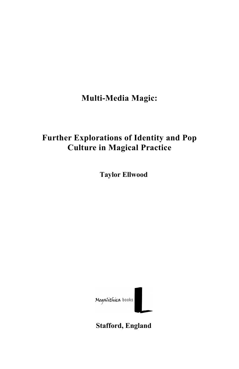 Multi-Media Magic: Further Explorations of Identity and Pop Culture in Magical Practice by Taylor Ellwood
