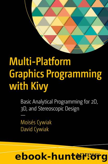 Multi-Platform Graphics Programming with Kivy by Moisés Cywiak & David Cywiak