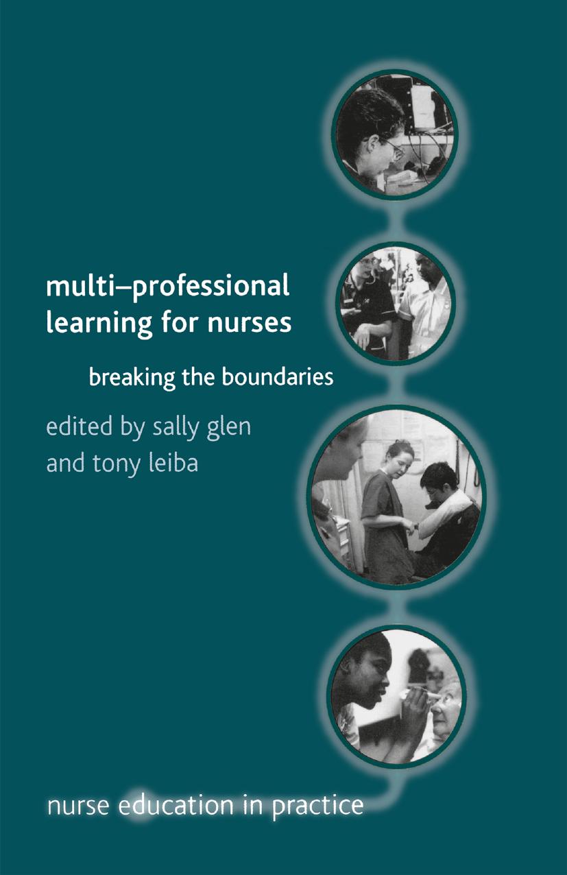 Multi-Professional Learning for Nurses: Breaking the Boundaries by Sally Glen Tony Leiba (eds.)