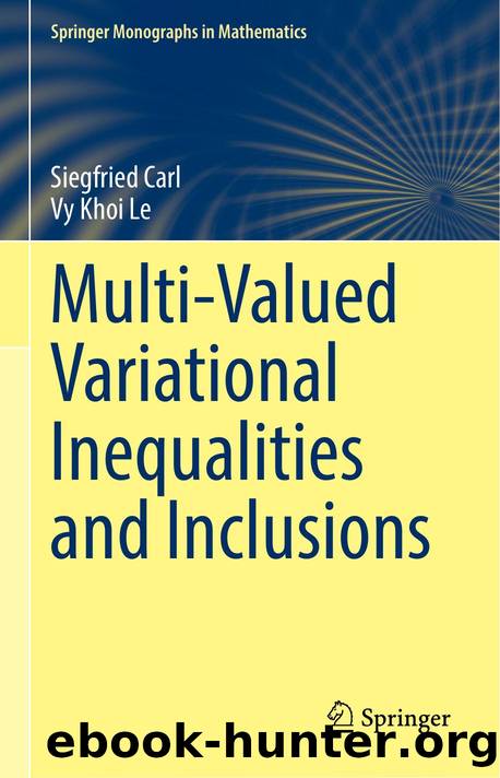 Multi-Valued Variational Inequalities and Inclusions (Springer Monographs in Mathematics) by Siegfried Carl Vy Khoi Le