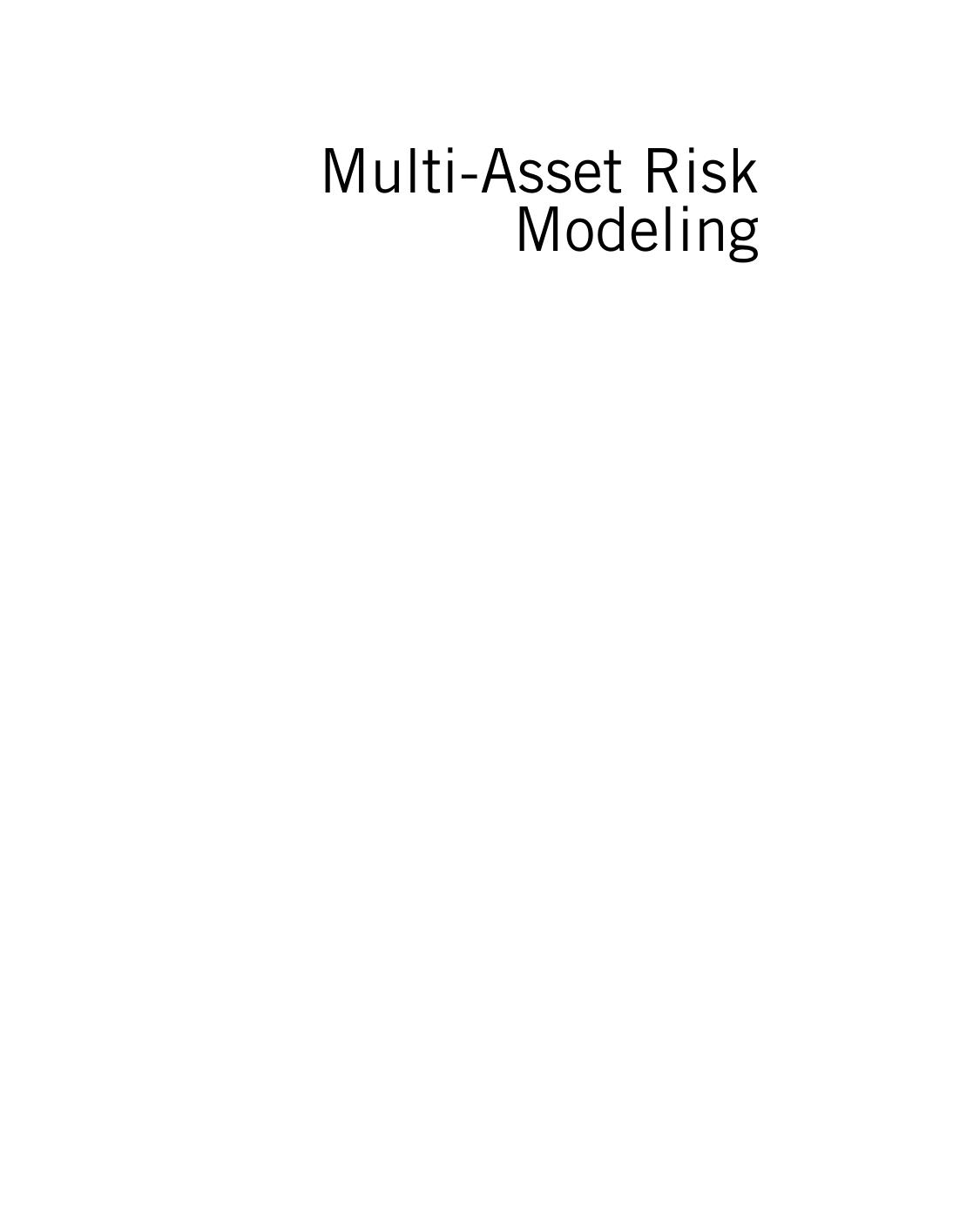 Multi-asset Risk Modeling. Techniques for a Global Economy in an Electronic and Algorithmic Trading Era by Morton Glantz and Robert Kissell (Auth.)