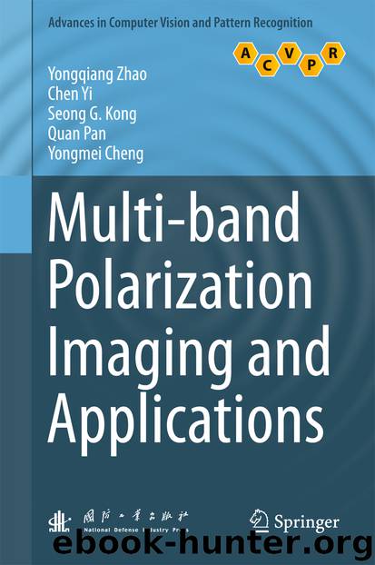 Multi-band Polarization Imaging and Applications by Yongqiang Zhao Chen Yi Seong G. Kong Quan Pan & Yongmei Cheng