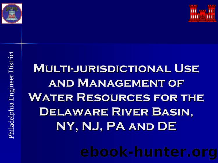 Multi-jurisdictional Use and Management of Water Resources for the Delaware River Basin,  NY, NJ, PA and DE by Unknown