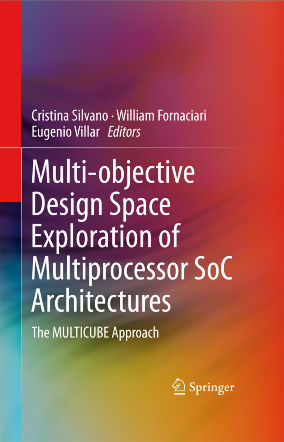 Multi-objective Design Space Exploration of Multiprocessor SoC Architectures by Cristina Silvano William Fornaciari Eugenio Villar