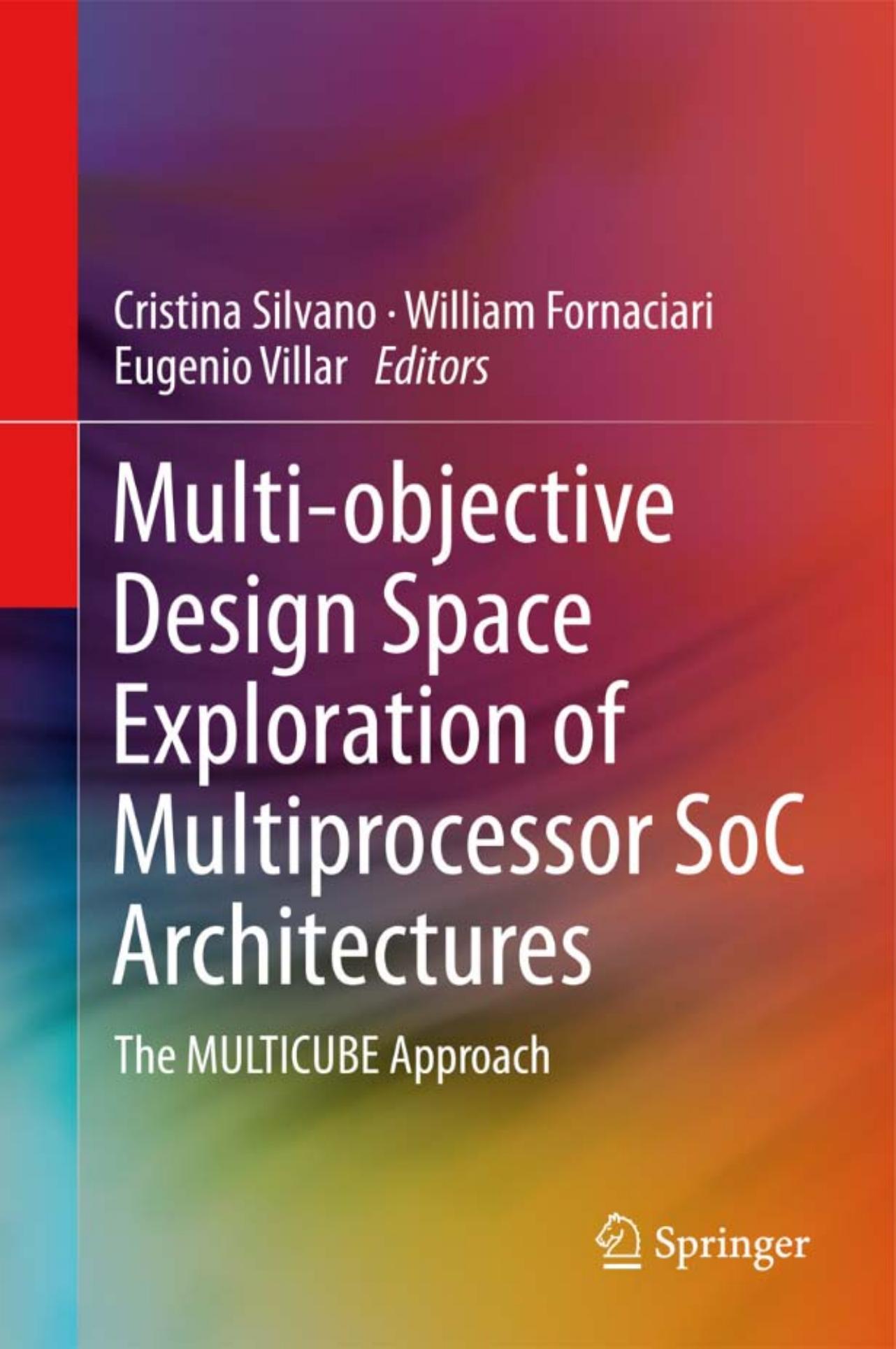Multi-objective Design Space Exploration of Multiprocessor SoC Architectures: The MULTICUBE Approach by unknow
