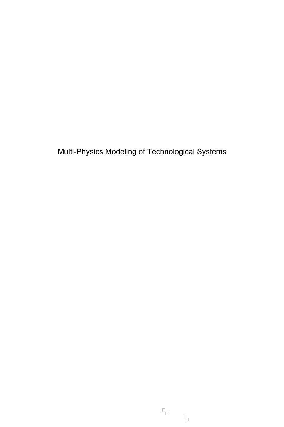 Multi-physics Modeling of Technological Systems by Unknow