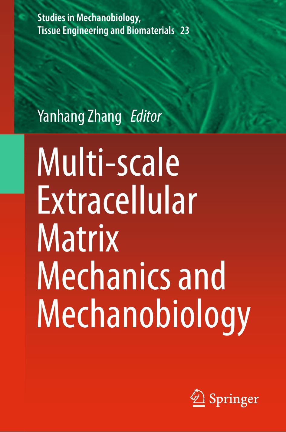 Multi-scale Extracellular Matrix Mechanics and Mechanobiology by Yanhang Zhang