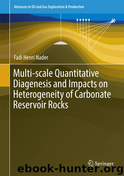 Multi-scale Quantitative Diagenesis and Impacts on Heterogeneity of Carbonate Reservoir Rocks by Fadi Henri Nader