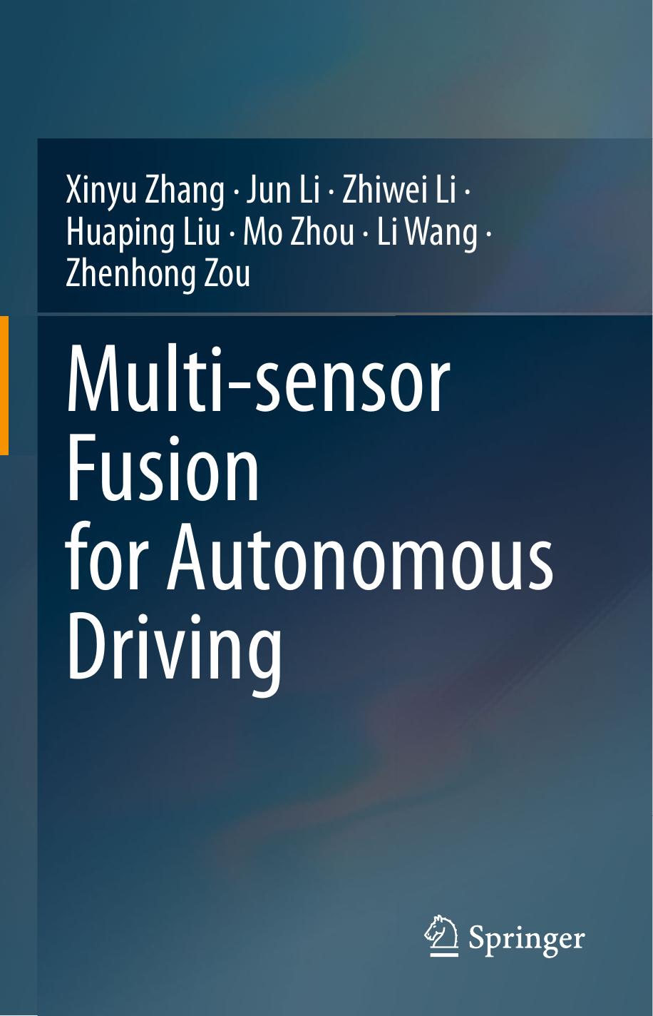 Multi-sensor Fusion for Autonomous Driving by Xinyu Zhang Jun Li Zhiwei Li Huaping Liu Mo Zhou Li Wang Zhenhong Zou