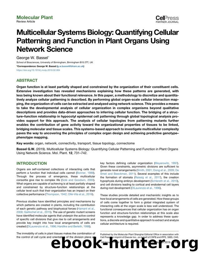 Multicellular Systems Biology: Quantifying Cellular Patterning and Function in Plant Organs Using Network Science by George W. Bassel
