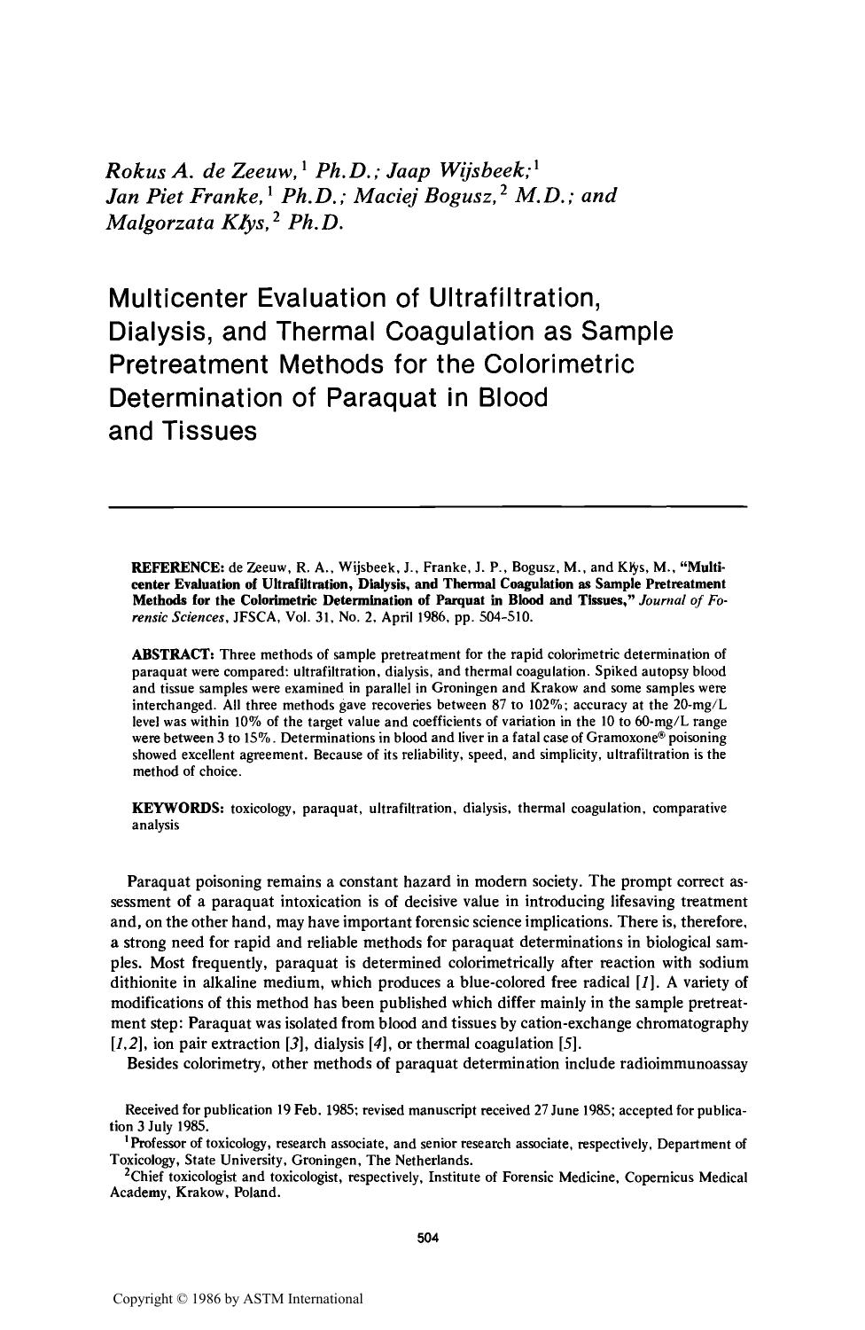 Multicenter Evaluation of Ultrafiltration, Dialysis, and Thermal Coagulation as Sample Pretreatment Methods for the Colorimetric Determination of Parquat in Blood and Tissues by de Zeeuw RA Wijsbeek J Franke JP Bogusz M Klys M