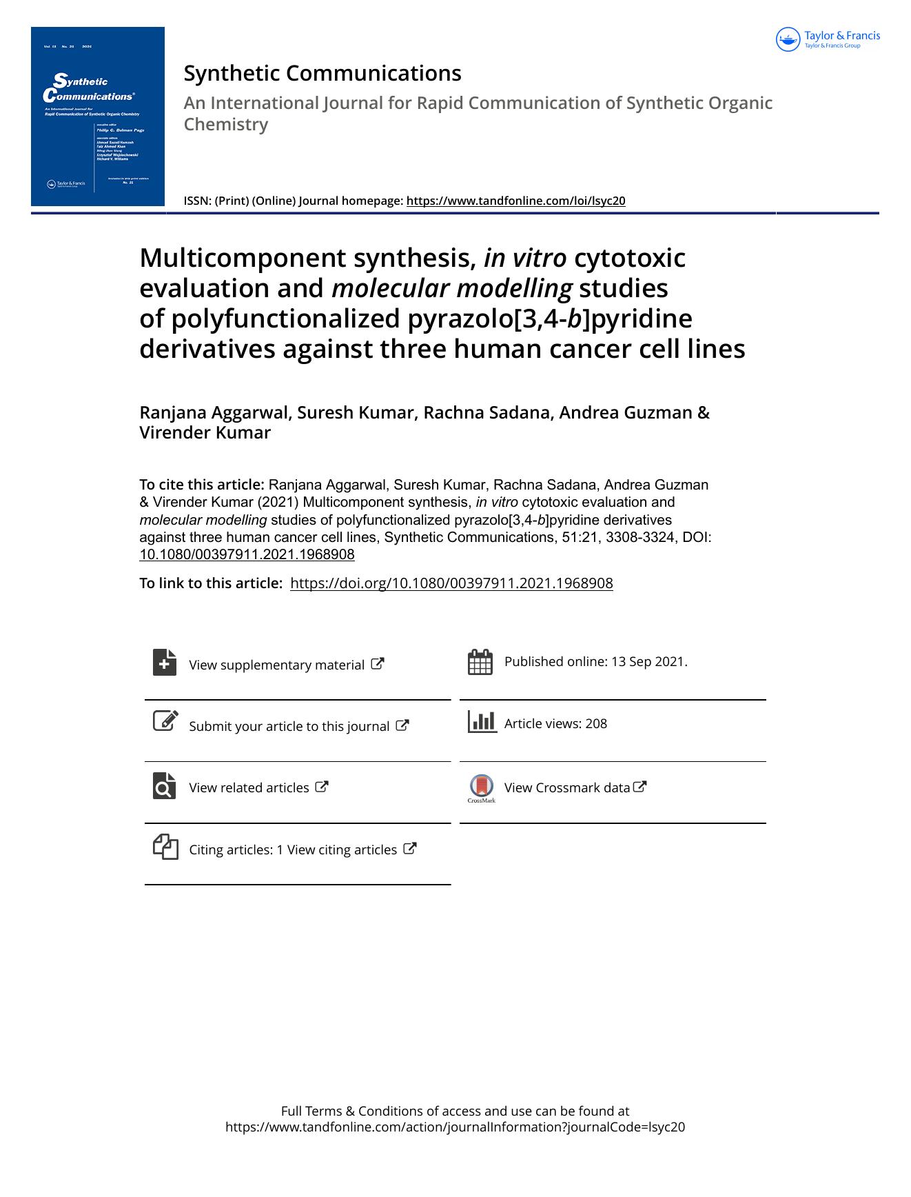 Multicomponent synthesis, inÂ vitro cytotoxic evaluation and molecular modelling studies of polyfunctionalized pyrazolo[3,4-b]pyridine derivatives against three human cancer cell lines by Aggarwal Ranjana & Kumar Suresh & Sadana Rachna & Guzman Andrea & Kumar Virender
