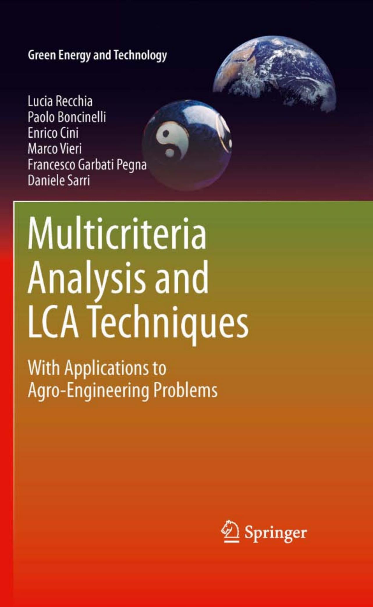 Multicriteria Analysis and LCA Techniques: With Applications to Agro-Engineering Problems (Green Energy and Technology) by Lucia Recchia Paolo Boncinelli Enrico Cini Marco Vieri Francesco Garbati Pegna Daniele Sarri