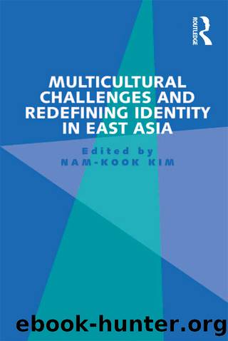 Multicultural Challenges and Redefining Identity in East Asia by Nam-Kook Kim