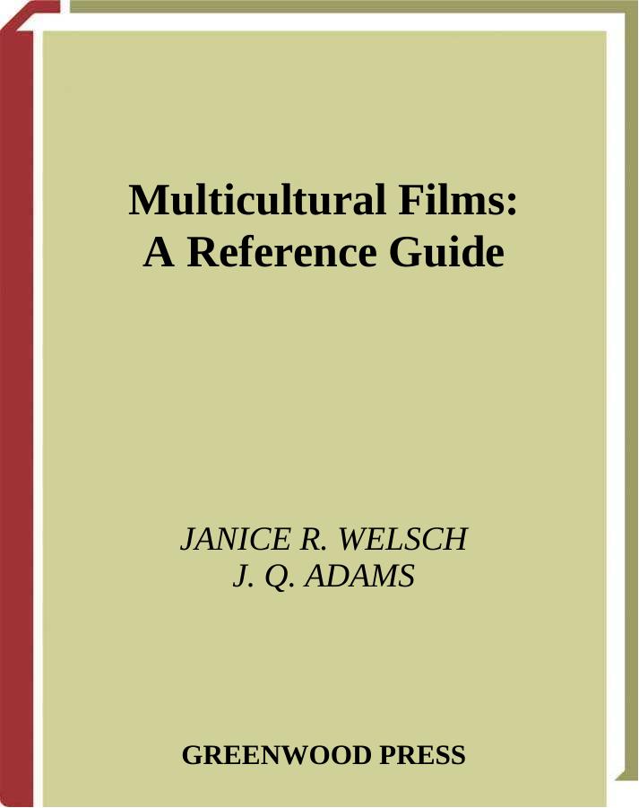 Multicultural Films: A Reference Guide by Janice R. Welsch J. Q. Adams