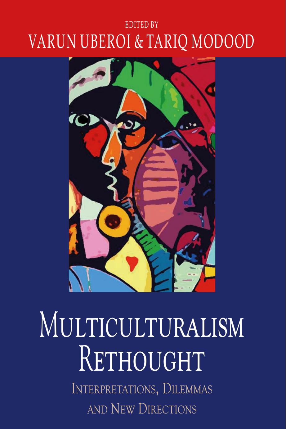Multiculturalism Rethought : Interpretations, Dilemmas and New Directions by Varun Uberoi; Tariq Modood
