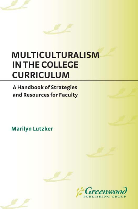Multiculturalism in the College Curriculum: A Handbook of Strategies and Resources for Faculty (The Greenwood Educators' Reference Collection) by Marilyn Lutzker