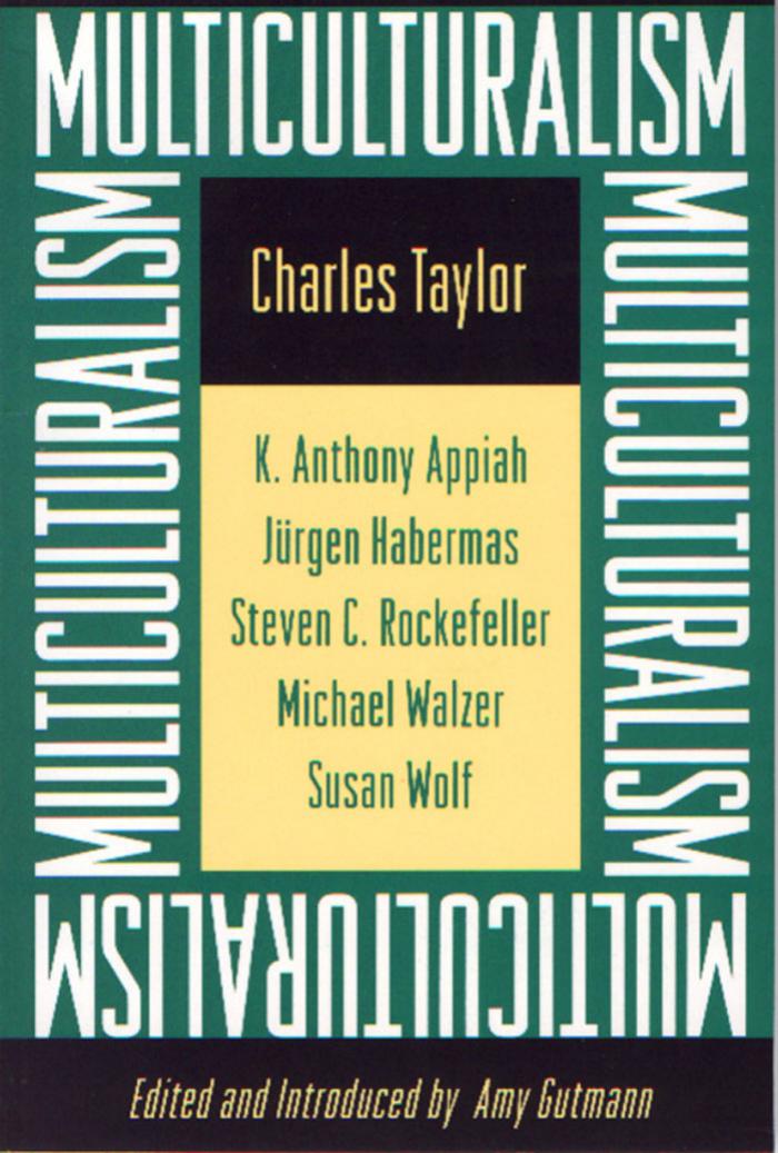 Multiculturalism: Examining the politics of recognition by Charles Taylor Amy Gutmann (Editor)