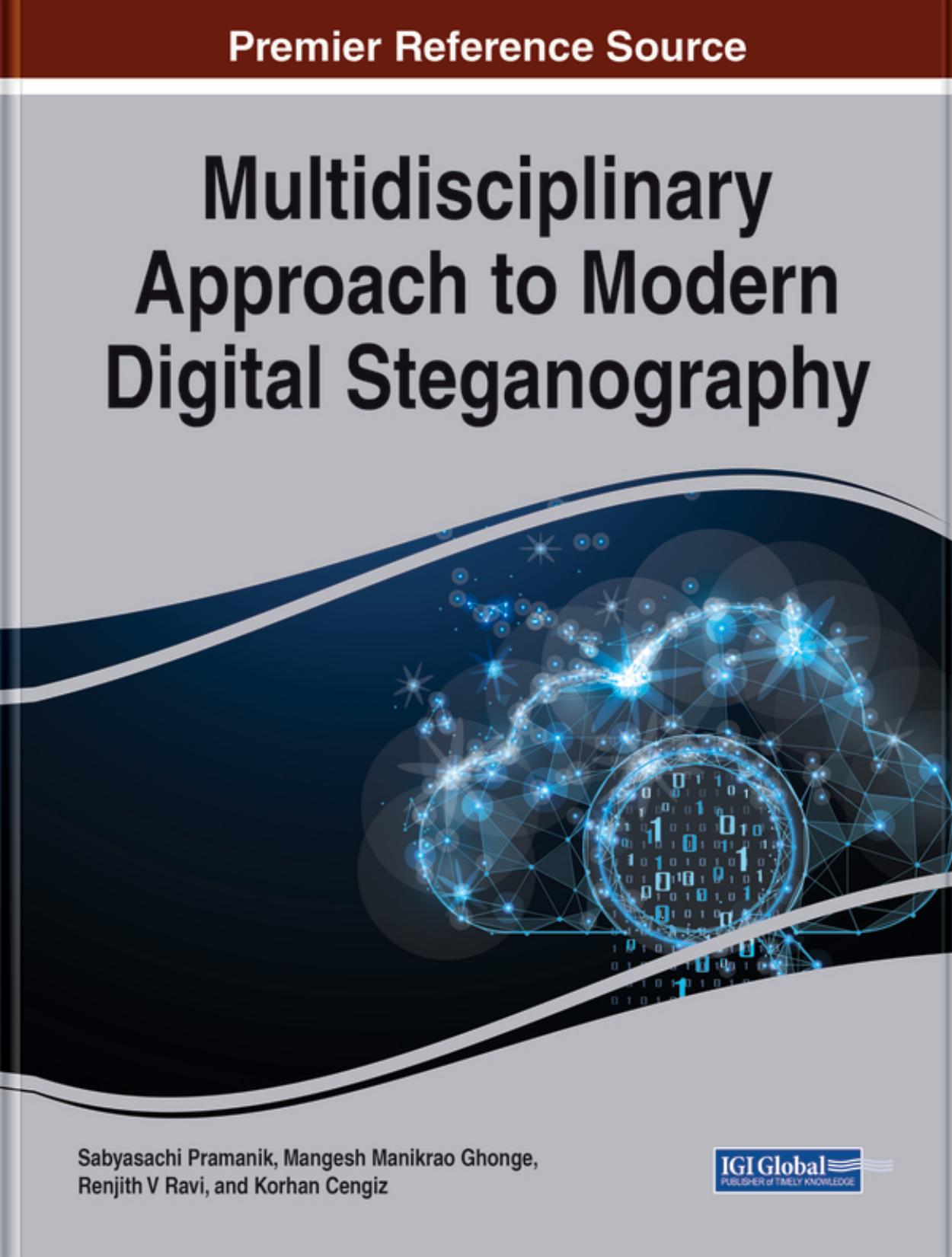 Multidisciplinary Approach to Modern Digital Steganography by Sabyasachi Pramanik Mangesh Manikrao Ghonge Renjith V. Ravi