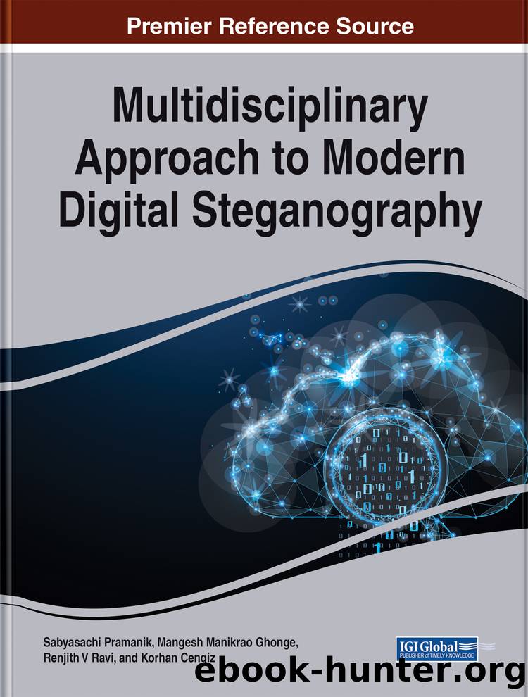 Multidisciplinary Approach to Modern Digital Steganography by Sabyasachi Pramanik;Mangesh Manikrao Ghonge;Renjith V. Ravi;Korhan Cengiz;