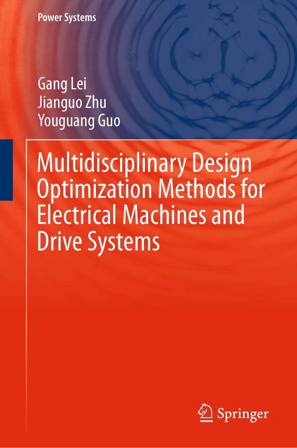 Multidisciplinary Design Optimization Methods for Electrical Machines and Drive Systems by Gang Lei Jianguo Zhu Youguang Guo (auth.)