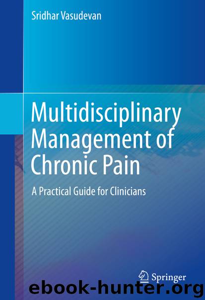 Multidisciplinary Management of Chronic Pain by Sridhar Vasudevan