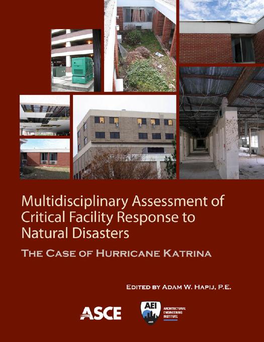 Multidisciplinary assessment of critical facility response to natural disasters--the case of Hurricane Katrina by Adam W. Hapij Editor