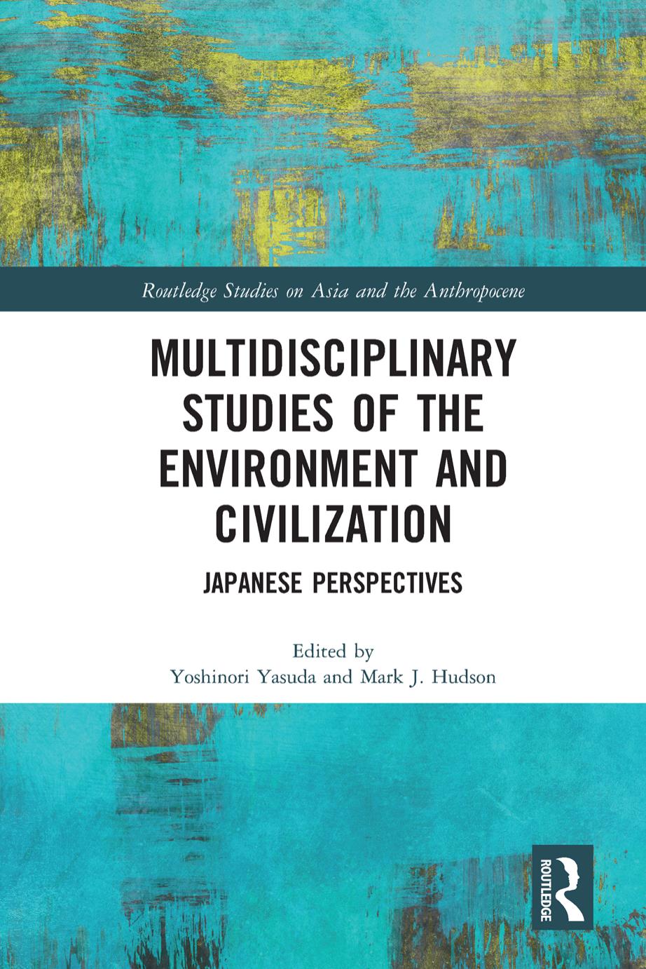 Multidisciplinary studies on the environment and civilization: Japanese perspectives by Hudson Mark;Yasuda Yoshinori