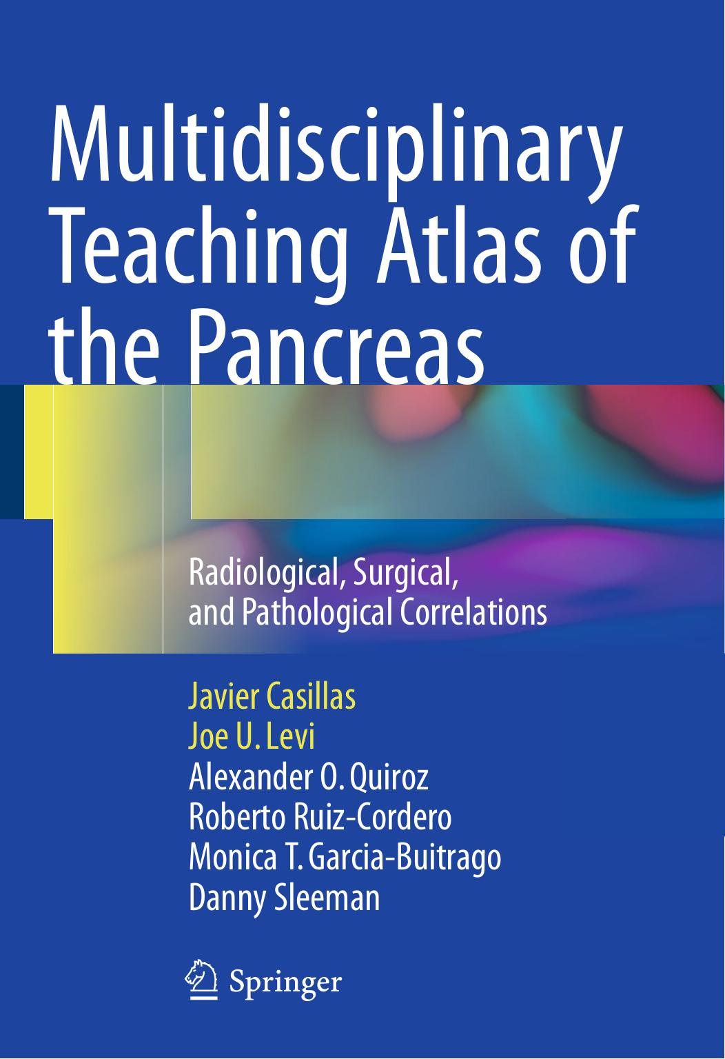 Multidisciplinary teaching atlas of the pancreas: radiological, surgical, and pathological correlations by unknow