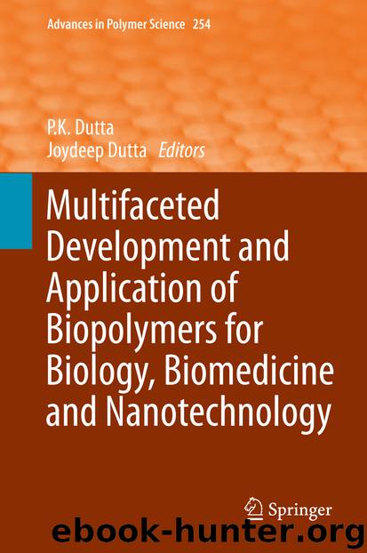 Multifaceted Development and Application of Biopolymers for Biology, Biomedicine and Nanotechnology by P. K. Dutta & Joydeep Dutta