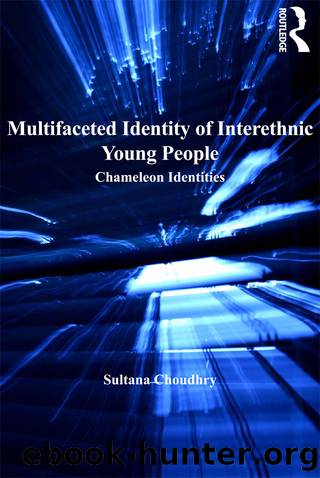Multifaceted Identity of Interethnic Young People by Sultana Choudhry