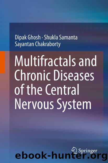 Multifractals and Chronic Diseases of the Central Nervous System by Dipak Ghosh & Shukla Samanta & Sayantan Chakraborty