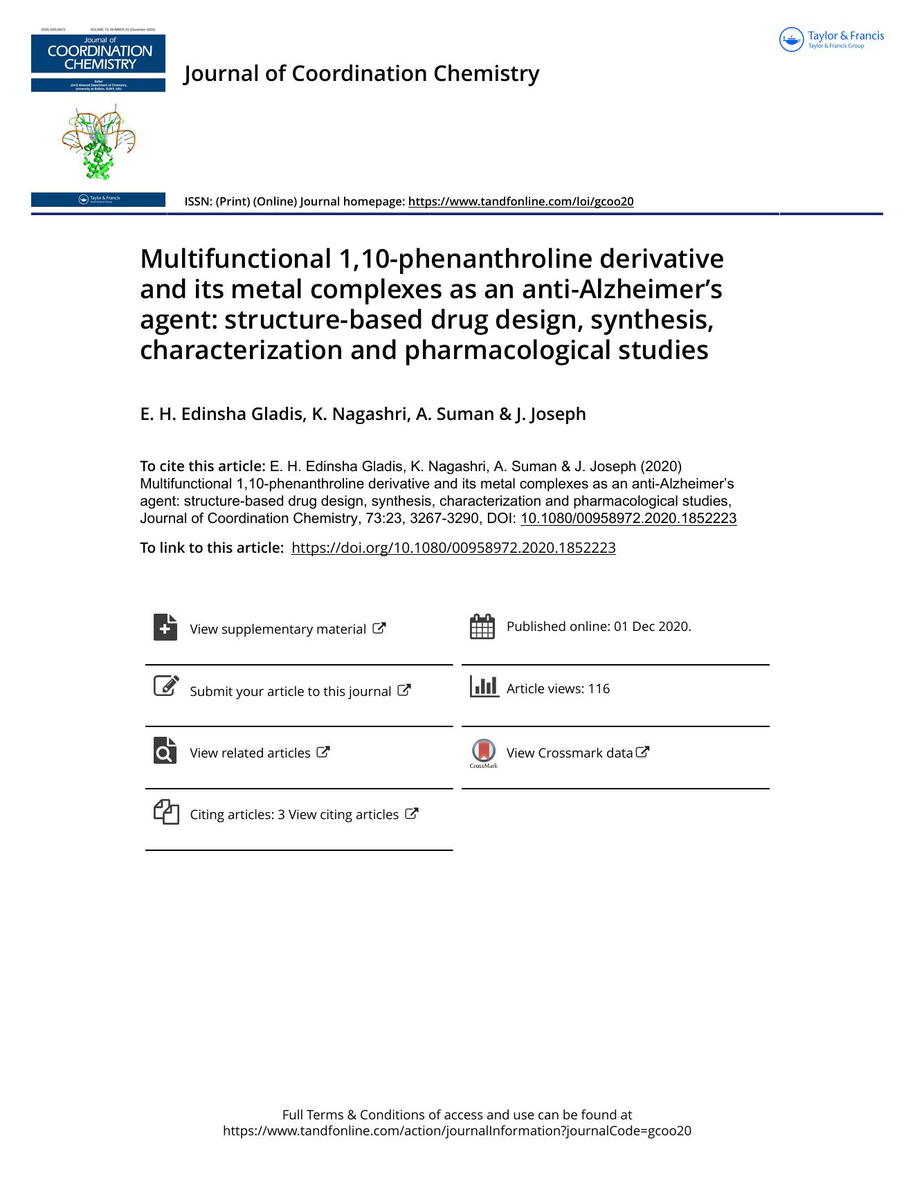 Multifunctional 1,10-phenanthroline derivative and its metal complexes as an anti-Alzheimerâs agent: structure-based drug design, synthesis, characterization and pharmacological studies by Gladis E. H. Edinsha & Nagashri K. & Suman A. & Joseph J