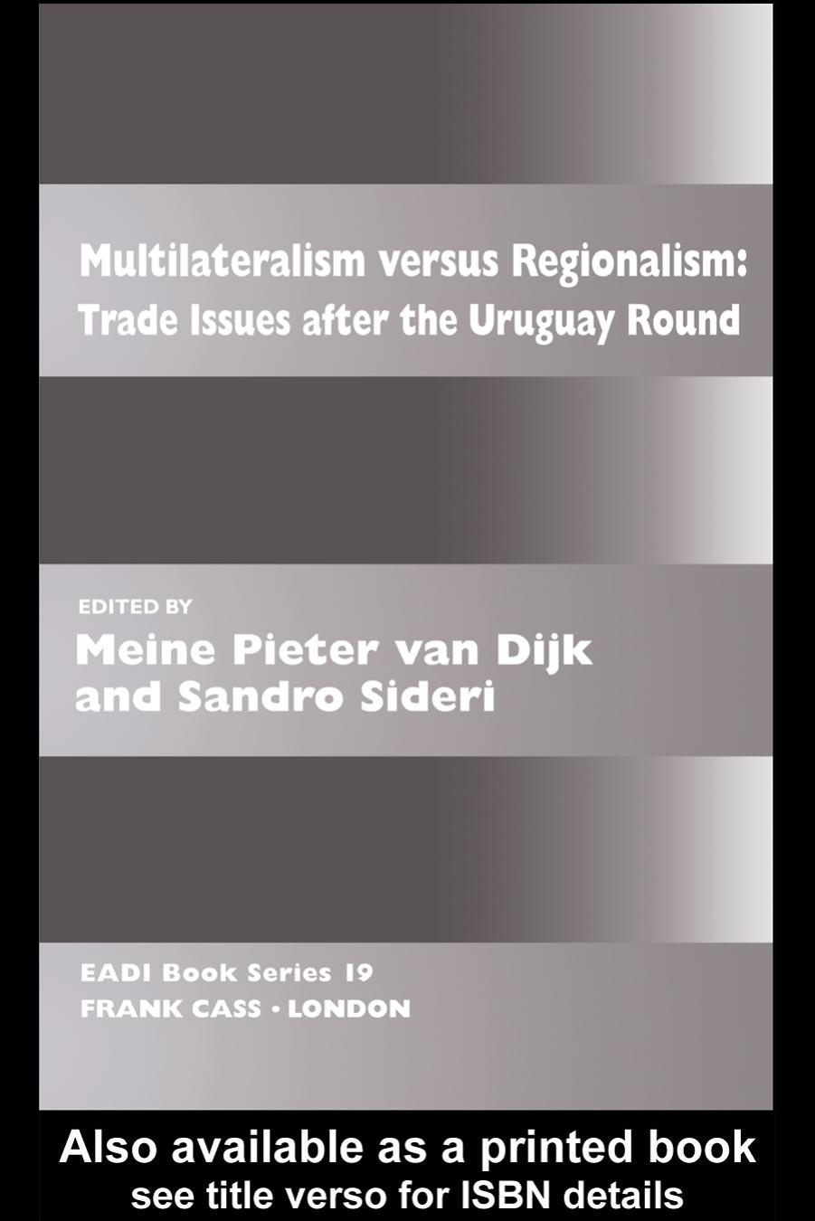 Multilateralism Versus Regionalism: Trade Issues after the Uruguay Round (Eadi-Book Series, 19) by Meine Dijk